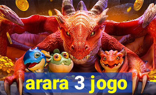 arara 3 jogo